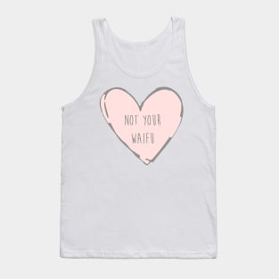 Not Your Waifu - Basic Tank Top